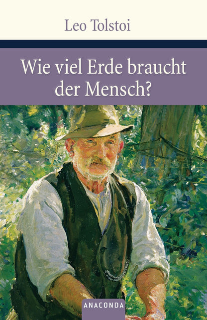 Leo Tolstoi - Wieviel Erde braucht der Mensch?